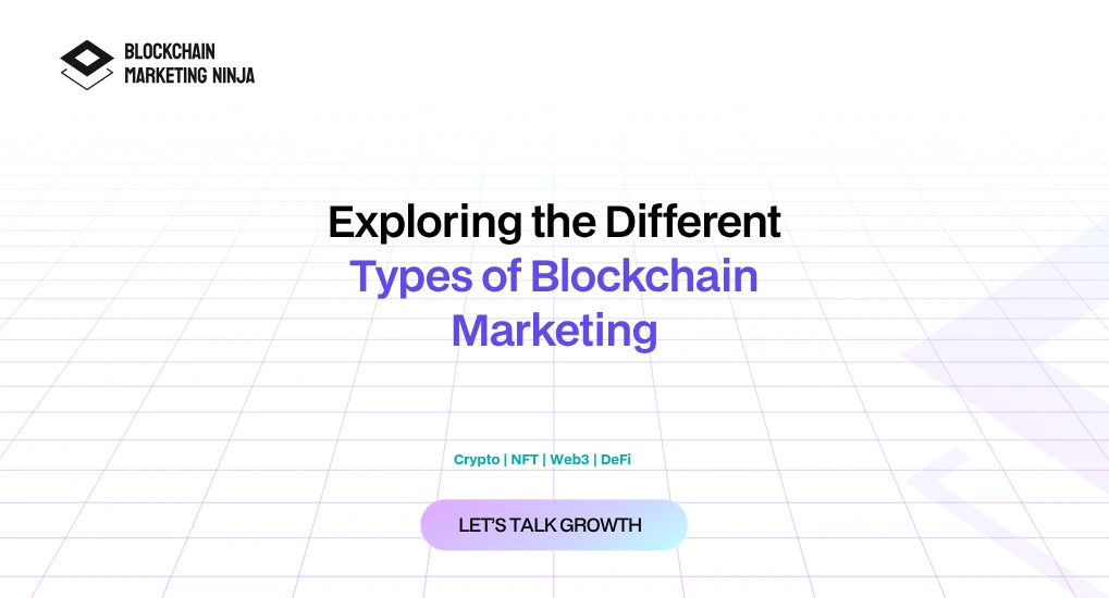 What Are the Types of Blockchain Marketing?
