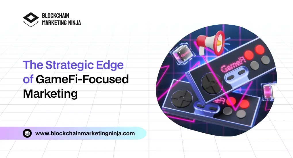 Advantages of Opting for Gamefi Marketing for Your Gaming Brand